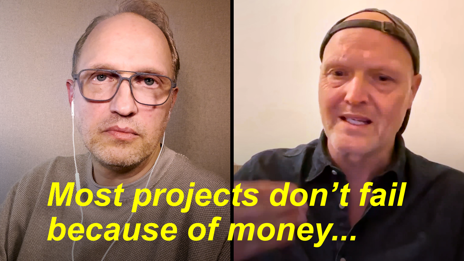 Split-screen video thumbnail of Daniel Maze and Adrian Bol with the caption 'Most projects don't fail because of money...'